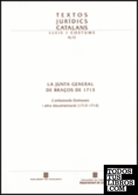 Junta General de Braços de 1713. L'ambaixada Dalmases i altra documentació (1713-1714)/La