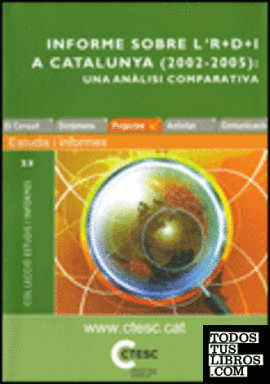 Informe sobre l'R+D+I a Catalunya (2002-2005): una anàlisi comparativa