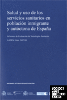 Salud y uso de los servicios sanitarios en población inmigrante y autóctona de España
