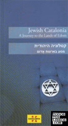 Jewish Catalonia. A journey of the Lands of Edom (anglès-hebreu)