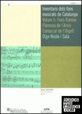 Inventaris dels Fons Musicals de Catalunya. Volum 5: Fons Ramon Florensa de l'Arxiu Comarcal de l'Urgell
