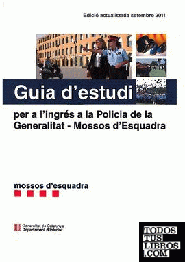 Guia d'estudi per a l'ingrés a la Policia de la Generalitat - Mossos d'Esquadra