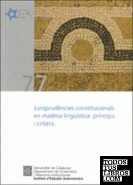 Jurisprudències constitucionals en matèria lingüística: principis i criteris