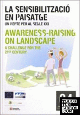 Pays. Med. Urban. La sensibilització en paisatge. Un repte per al segle XXI / Awareness-Raising on Landscape. A Challenge for the 21st Century