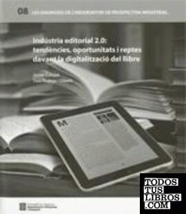Indústria Editorial 2.0: tendències, oportunitats i reptes davant la digitalització del llibre