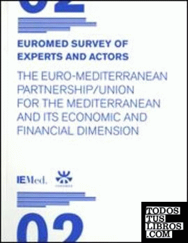 Euromed Survey of Experts and Actors II. The Euro-Mediterranean Partnership/Union for the Mediterranean and its Economic and Financial Dimension