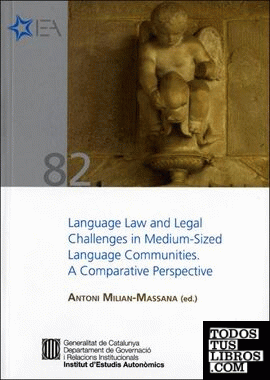 Language Law and Legal Challenges in Medium-Sized Language Communities. A Comparative Perspective