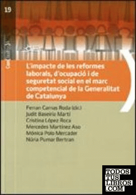 impacte de les reformes laborals, d'ocupació i de seguretat social en el marc competencial de la Generalitat de Catalunya/L' [ePub]