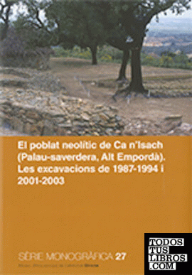 poblat neolític de Ca n'Isach (Palau-saverdera, Alt Empordà). Les excavacions de 1987-1994 i 2001-2003/El