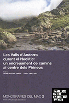 Les Valls d'Andorra durant el Neolític: un encreuament de camins al centre dels Pirineus