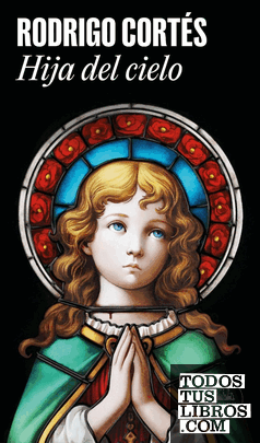 Hija del cielo Hija del cielo