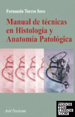 Manual de técnicas en histología y  anatomía patológica