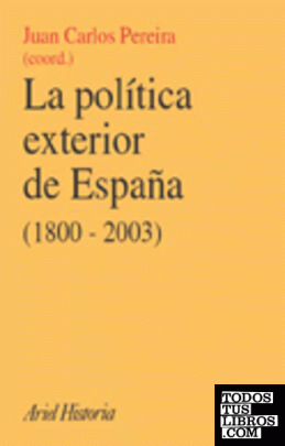 La política exterior de España (1800-2003).Historia, condicionantes y escenarios