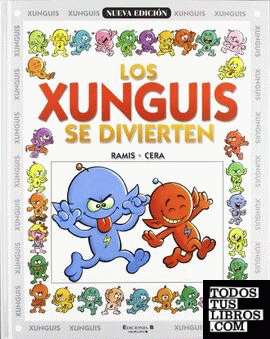 Los Xunguis se divierten (Colección Los Xunguis)