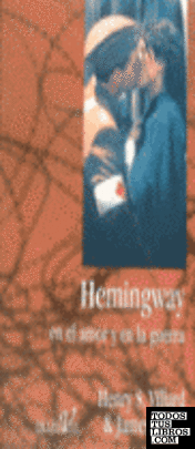Hemingway en el amor y la guerra
