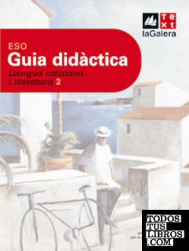 Guia didàctica Llengua catalana i literatura 2n curs ESO Edició LOE
