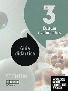 Guia didàctica Cultura i valors ètics 3 ESO Atòmium
