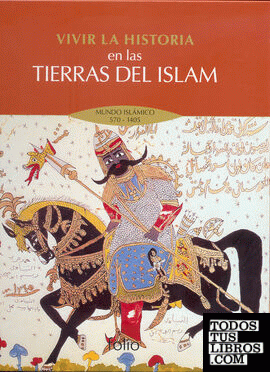 Vivir la historia en las tierras del Islam