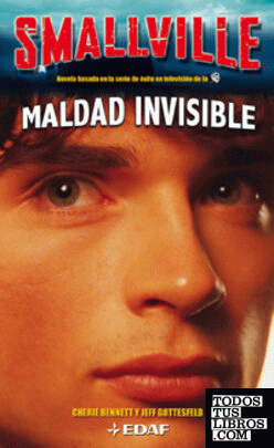 Smallville. Maldad Invisible