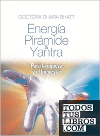 Energía, Pirámide & Yantra