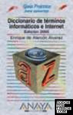 Diccionario de términos informáticos e Internet. Edición 2005
