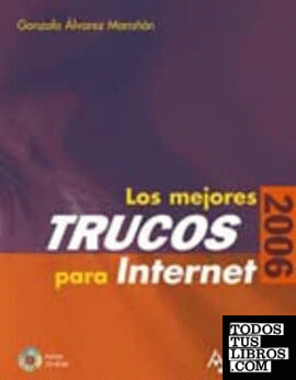 Los mejores trucos para Internet. Edición 2006