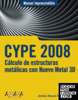 CYPE 2008. Cálculo de estructuras metálicas con Nuevo Metal 3D
