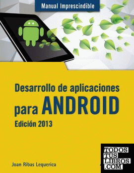 Desarrollo de aplicaciones para Android. Edición 2013