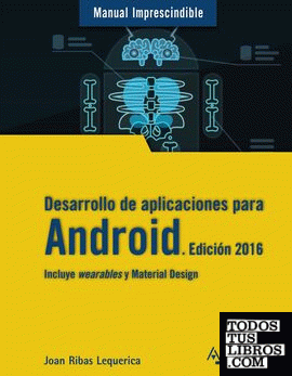 Desarrollo de aplicaciones para Android. Edición 2016