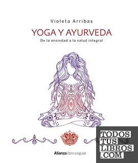 Yoga y Ayurveda. De la ansiedad a la salud integral