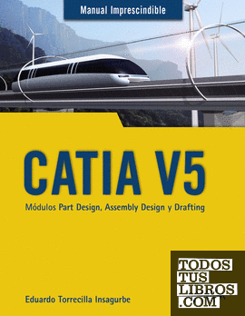 CATIA V5. Módulos Part Design, Assembly Design y Drafting