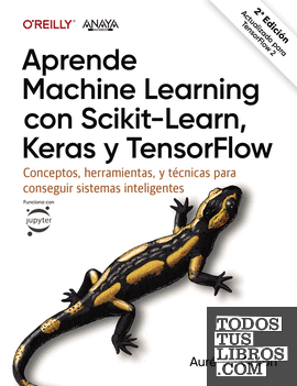 Aprende Machine Learning con Scikit-Learn, Keras y TensorFlow