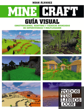 Minecraft. Guía visual. Construcciones, Redstone y técnicas avanzadas de supervivencia y multijugador