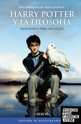 Harry Potter y la filosofía. Edición 20 aniversario