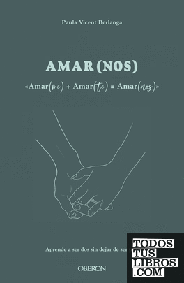 Amar(me) + Amar(te) = AMAR(NOS)