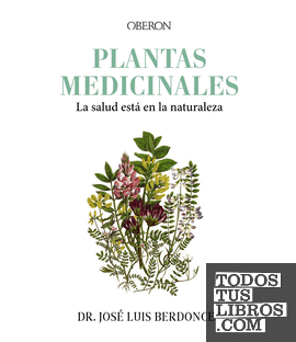 Plantas medicinales. La salud está en la naturaleza