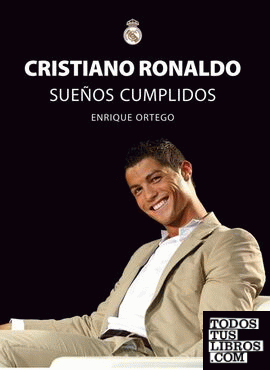 Cristiano Ronaldo. Sueños Cumplidos