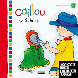 Caillou y Gilbert