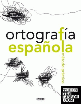Ortografía Española. Método Práctico