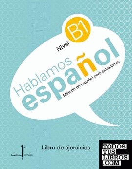Método de español para extranjeros. Hablamos español. Nivel B1. Libro de ejercicios