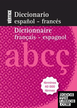 Diccionario Nuevo Vértice Español-Francés / Dictionnaire Français-Espagnol