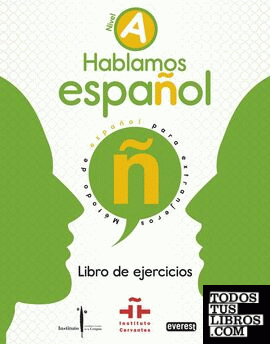 Hablamos español. Método de español para extranjeros. Libro de ejercicios. Nivel A