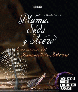 Pluma, Seda y Acero. Las moscas del Manuscrito de Astorga
