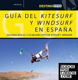 Destino Everest. Guía deL kitesurf y windsurf en España