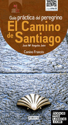 El Camino de Santiago. Guía Práctica del Peregrino. Camino Francés