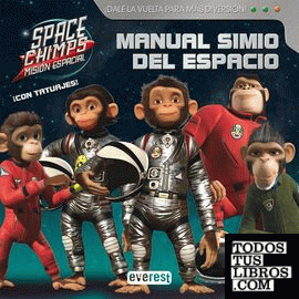 Space Chimps. Manual simio del espacio/Guía Simia de la Galaxia