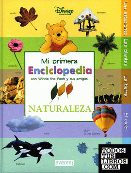 Mi Primera Enciclopedia con Winnie The Pooh y sus amigos. Naturaleza
