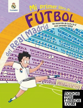 Mi primer libro de fútbol del Real Madrid