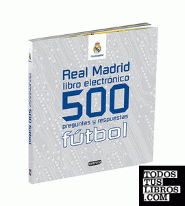 Real Madrid. Libro electrónico. 500 preguntas y respuestas. Fútbol
