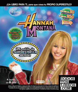 Hannah Montana. Mi estilo de superestrella secreta